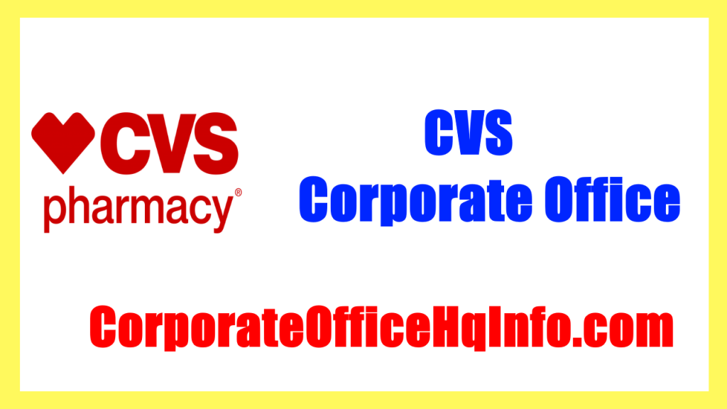 CVS Corporate Office Address, Phone Number and Email