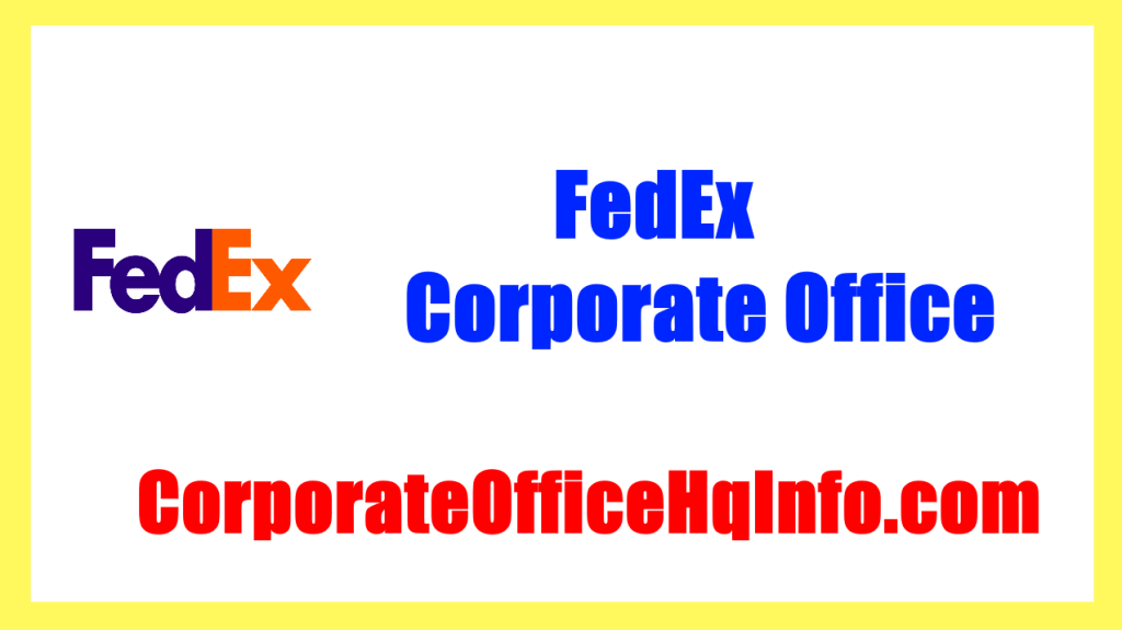 FedEx Corporate Office Headquarters Address Phone Number And Email FedEx Corporate Office Headquarters Address Phone Number And Email