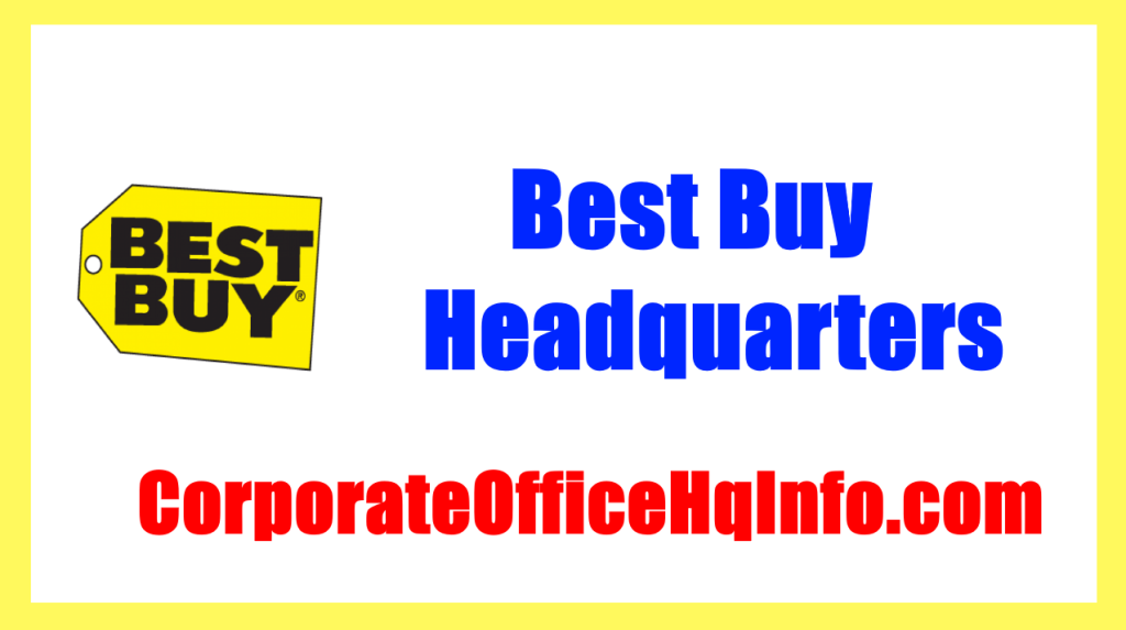 Best Buy Headquarters Address Information and Contact